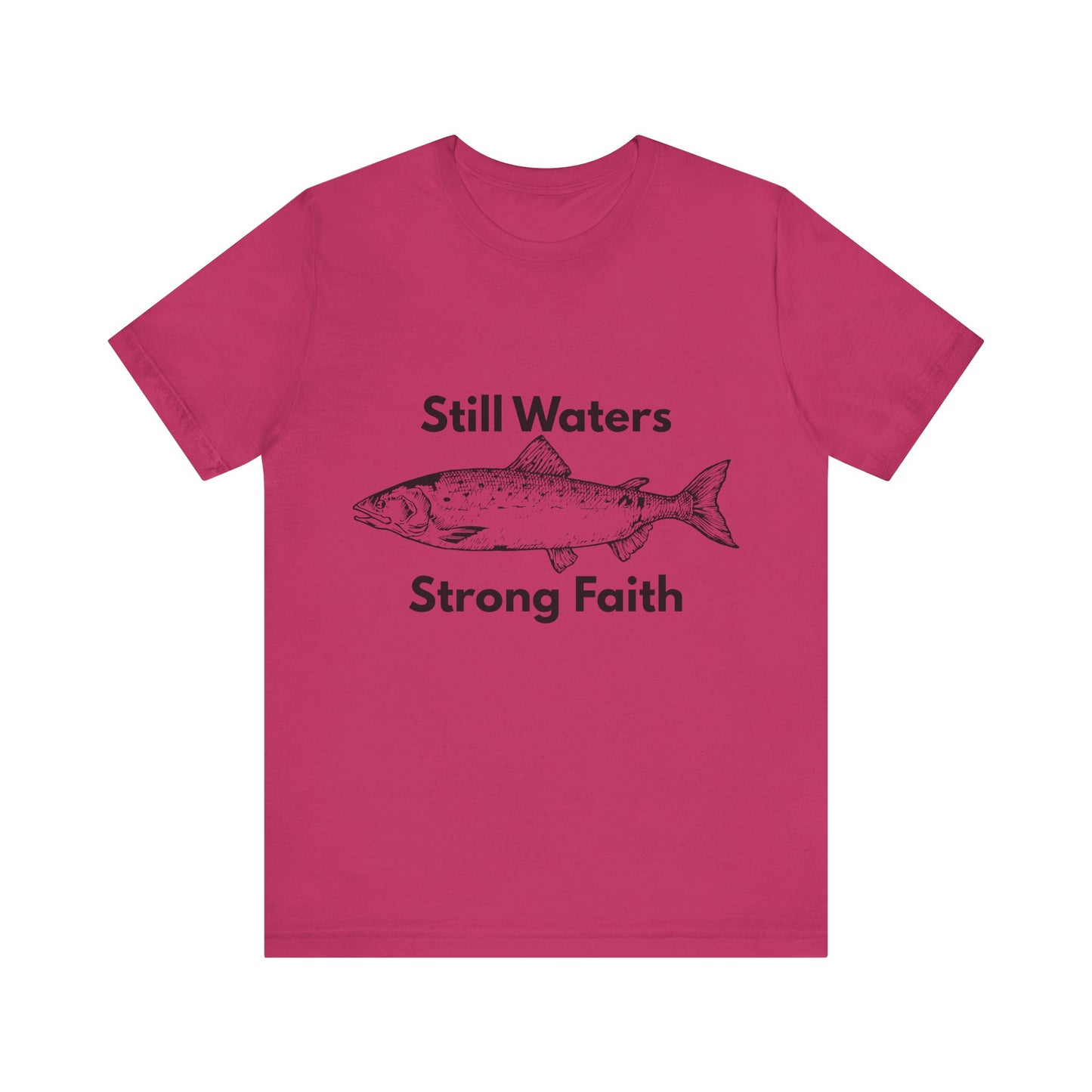 Still Waters Strong Faith T-Shirt – Christian Fish Unisex Tee