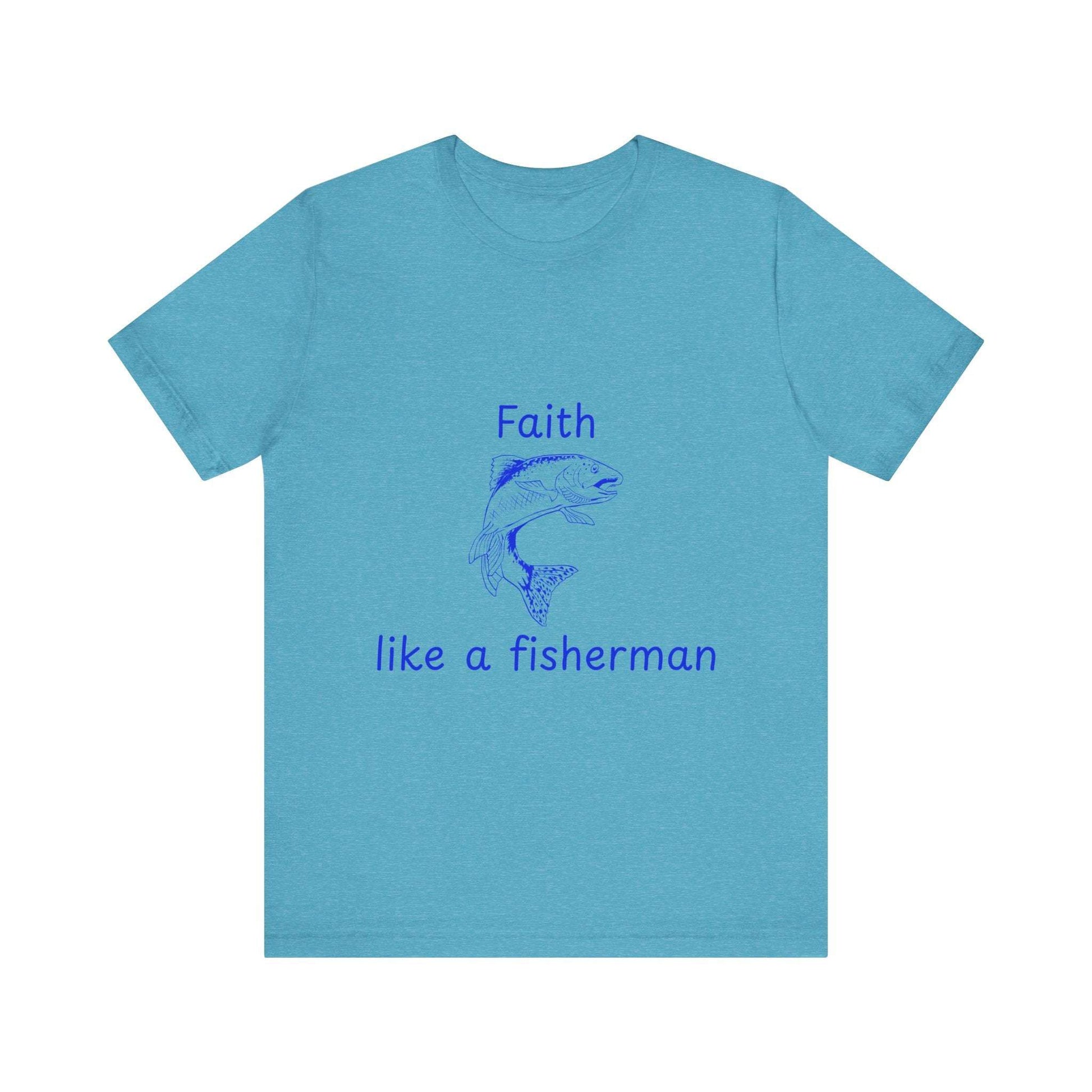 Faith Like a Fisherman T-Shirt – Christian Blue Fish Design Tee Unisex Tee