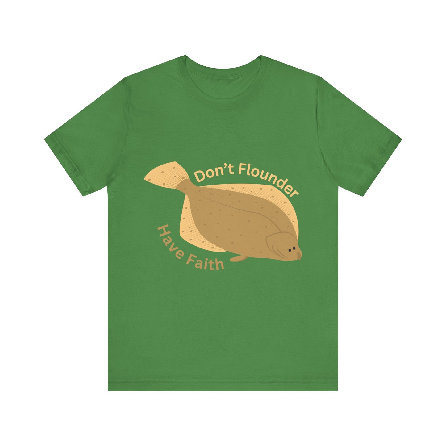 "Don’t Flounder, Have Faith" – Inspirational Fish Pun T-Shirt | Uplifting Christian Humor Tee