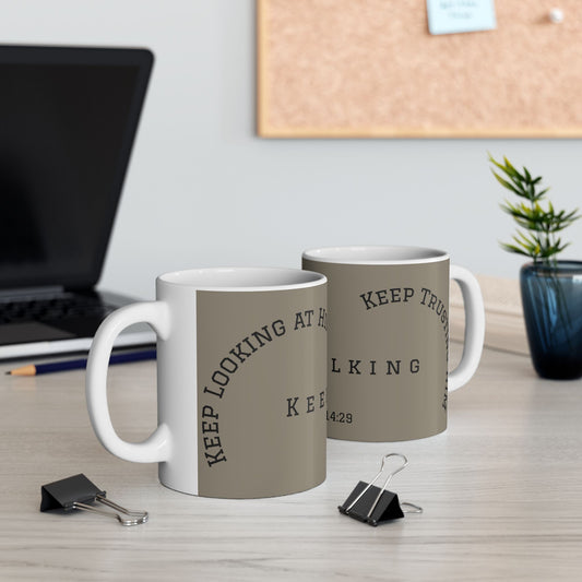 Muted Taupe Christian Mug – Keep Looking at Him, Keep Walking, Keep Trusting in Him-Matthew 14:29