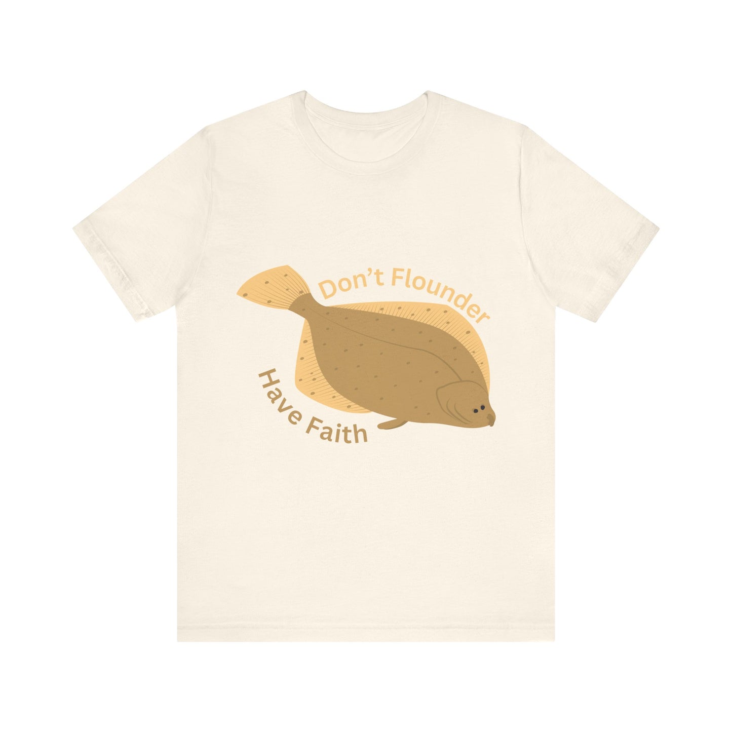"Don’t Flounder, Have Faith" – Inspirational Fish Pun T-Shirt | Uplifting Christian Humor Tee