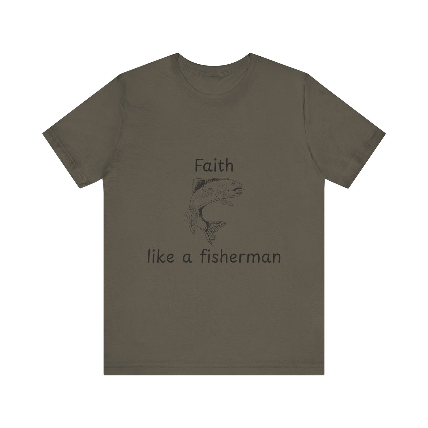 Faith Like a Fisherman T-Shirt – Christian Fish Black Lettering Design Unisex Tee