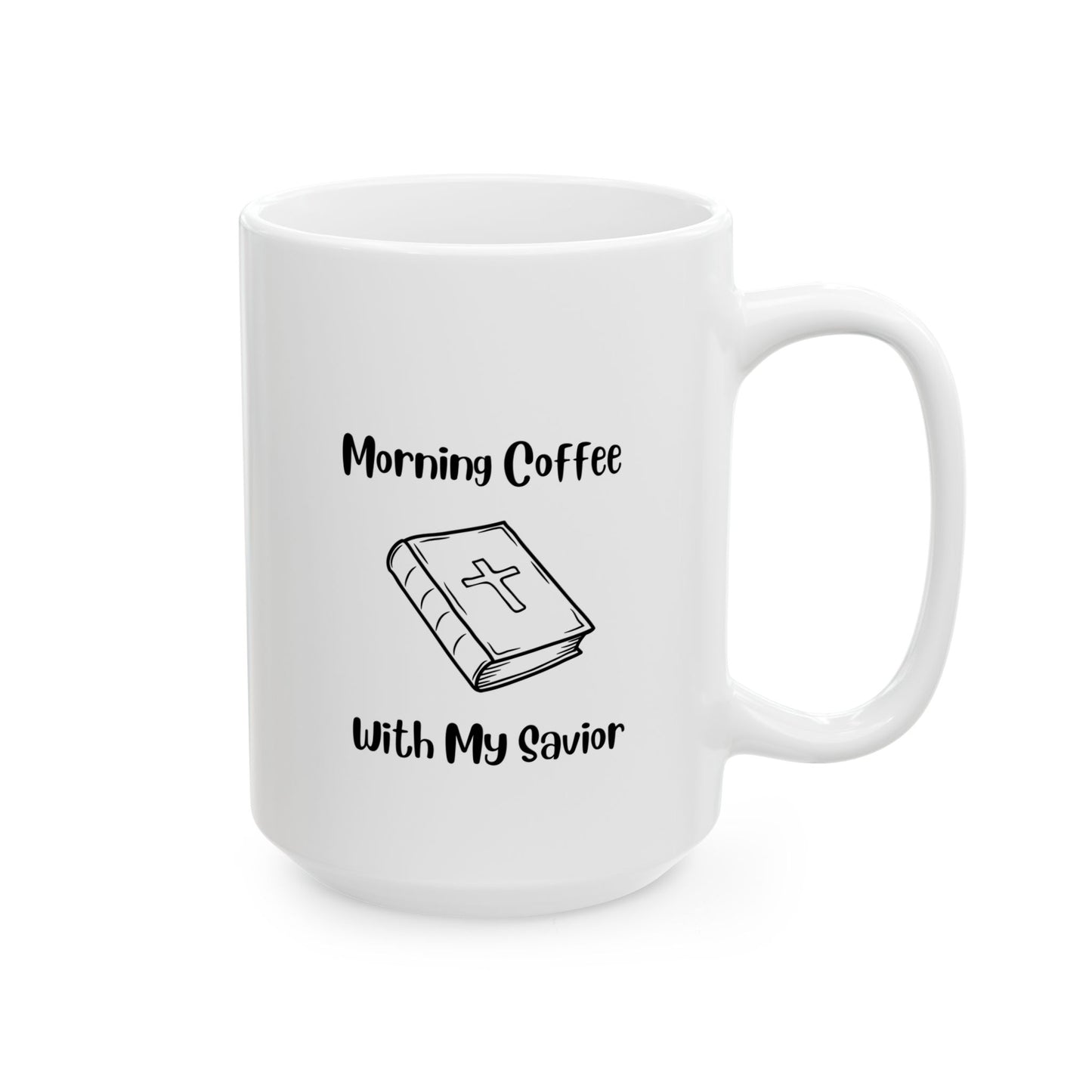 Inspirational Ceramic Mug - Morning Coffee with My Savior - Psalm 119:105