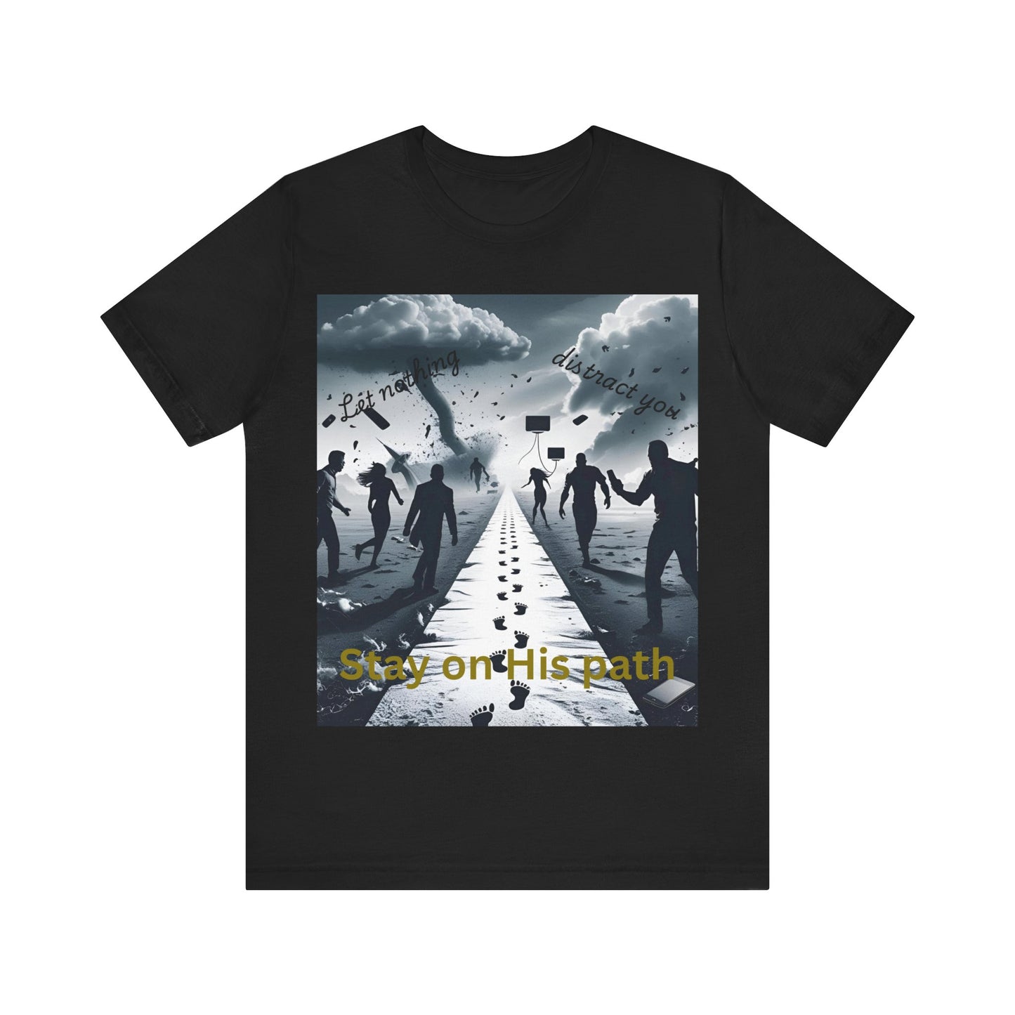 Stay on His Path" Christian T-Shirt – Focus Through Life's Distractions Graphic Tee