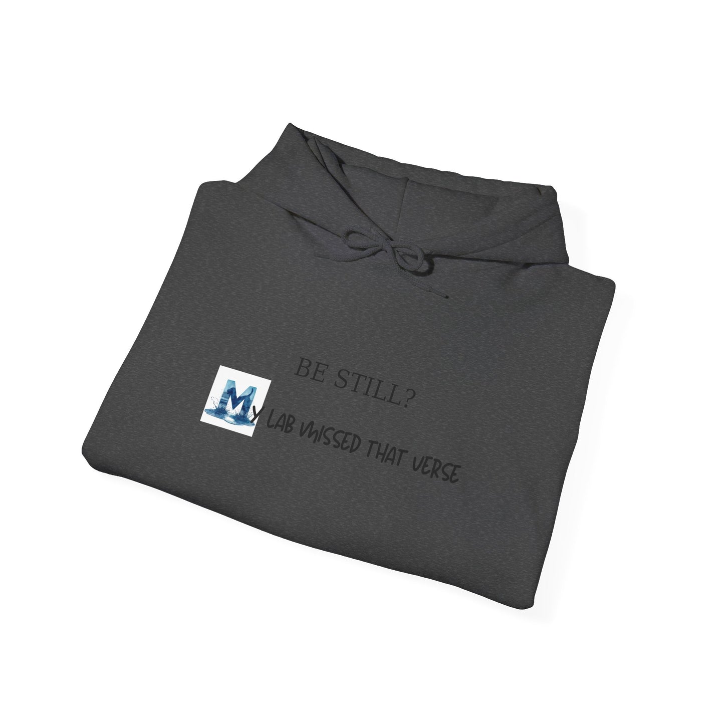 Be Still? My Lab Missed That Verse – Blue ‘M’ Letter Variant – Funny Labrador Lover Sweatshirt