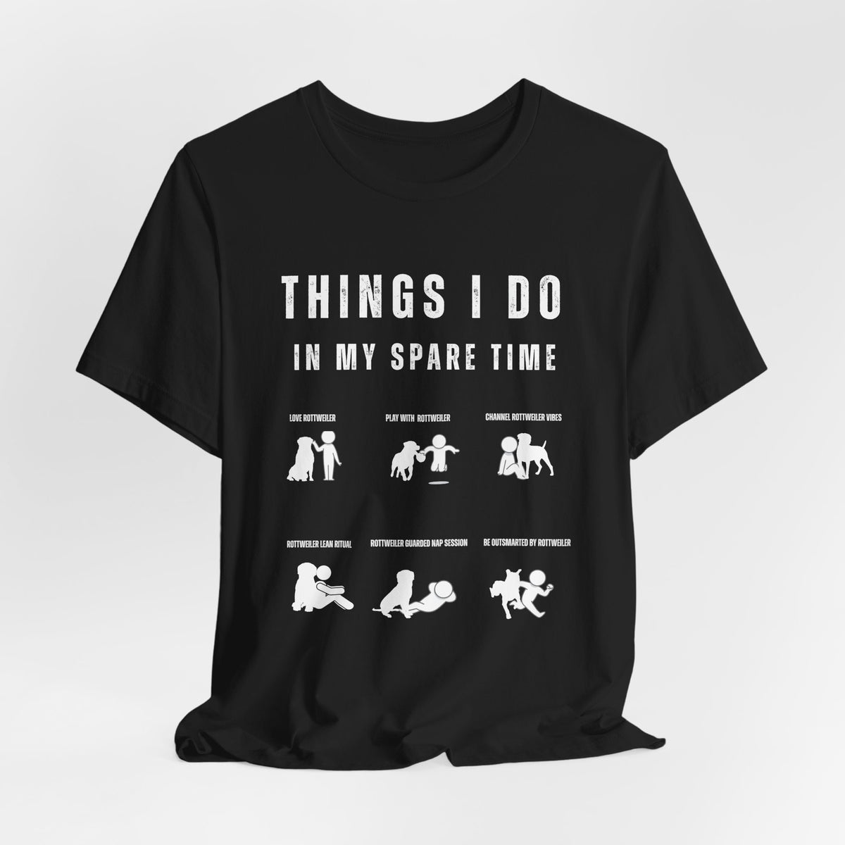 Things I Do in My Spare Time Rottweiler T-Shirt | Funny Dog Humor Tee | Bold White Silhouette Style