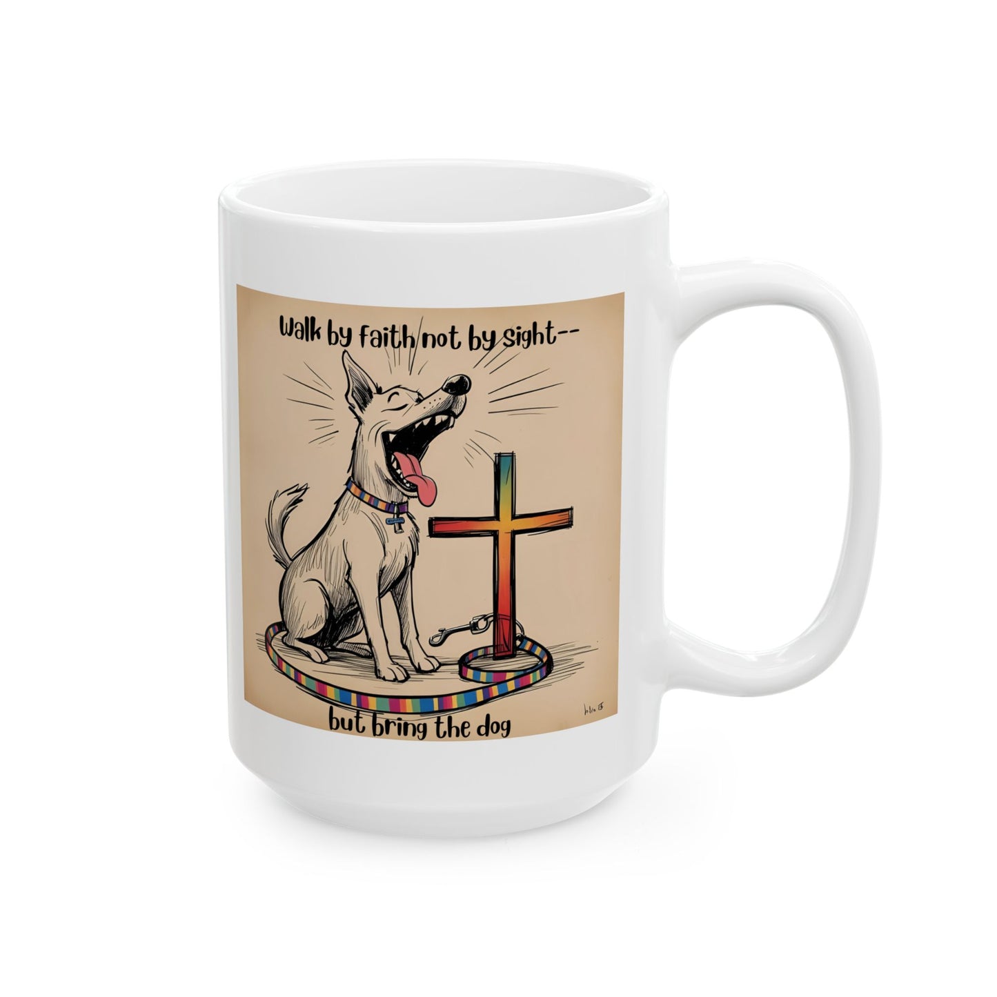 "Walk by Faith, Not by Sight – But Bring the Dog" Funny Christian Dog Mug | Cute Barking Dog Design